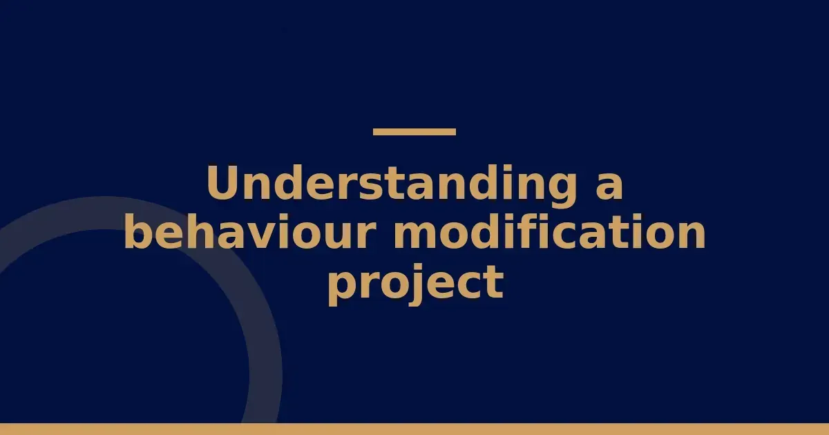 Understanding a behaviour modification project